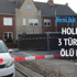 Hollanda'da bir evde 3 Türk ölü bulundu Hollanda'da bir evde 3 Türk ölü bulundu
