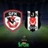 CANLI | Gaziantep FK - Beşiktaş