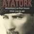 Atatürk'ün mücadelesi ve hayatı tek kitapta