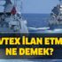Yeni NAVTEX nerede ilan edildi? NAVTEX ne demek? NAVTEX ilanı ne anlama geliyor? Yeni NAVTEX nerede ilan edildi? NAVTEX ne demek? NAVTEX ilanı ne anlama geliyor?