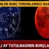Kanlı ay tutulması burçlara etkisi nasıl 27 Temmuz 2018 Günlük burç yorumları (Aşk-İş-Para- Sağlık)