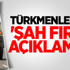 Türkmenlerden 'Şah Fırat' Açıklaması Türkmenlerden 'Şah Fırat' Açıklaması