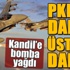 Kandil'e bomba yağdı! Yerle bir oldu