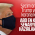 Trump'ın koronavirüse yakalanmasının ardından izlenecek yol