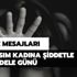 Kadına Şiddetle Mücadele Günü mesajları! 25 Kasım Kadına Şiddetle Mücadele Günü en anlamlı sözler burada!