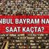 İstanbul Bayram namazı saati 2017 İstanbul namaz vakitleri Diyanet takvimi İstanbul Bayram namazı saati 2017 İstanbul namaz vakitleri Diyanet takvimi