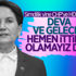 Meral Akşener'e DEVA ve Gelecek Partisi'nden ittifak yanıtı