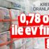 0.78 müjdesi Halkbank, Ziraat, Vakıfbank ev İş Bankası (konut) kredisi faiz oranları... Aralık ayı kredi faizi çakıldı!