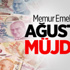 Memur emeklisine Ağustos müjdesi