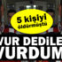 5 kişinin katil zanlısı: Bana emir geldi 'Vur' dediler vurdum