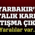 Diyarbakır'da ortalık karıştı, çatışma çıktı!