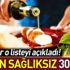En sağlıksız 30 besin açıklandı