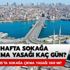 1-2-3 Mayıs sokağa çıkma yasağı olacak mı? Hafta sonu sokağa çıkma yasağı var mı?