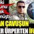 ﻿Uzman çavuşun tüyler ürperten ifadesi