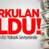 Korkulan Oldu! 2 Haftanın En Yüksek Seviyesinde