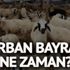 Kurban bayramı ne zaman? 2018 Kurban Bayramı tarihi! Kurbanlık fiyatları ne kadar?