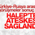 Halep'in doğusunda ateşkes sağlandı