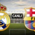 Real Madrid Barcelona maçı saat kaçta hangi kanalda? (REAL BARCA Şifresiz Veren Kanallar)
