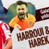 Galatasaray'da Abdou Harroui ve Halil Dervişoğlu harekatı