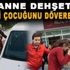 Bir öz anne dehşeti daha: 3 yaşındaki çocuğu döverek öldürdü