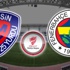 Mersin İY- Fenerbahçe