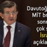 Davutoğlu'ndan MİT brifingi sonrası çok sert İsrail açıklaması Davutoğlu'ndan MİT brifingi sonrası çok sert İsrail açıklaması