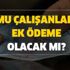 Taşeron, 4-D ve kamu çalışanlarına ek ödeme var mı? Kamu çalışanlarına ek ödeme olacak mı? Taşeron, 4-D ve kamu çalışanlarına ek ödeme var mı? Kamu çalışanlarına ek ödeme olacak mı?