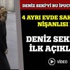 Deniz Seki bakın nasıl yakalanmış