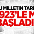 Bu Milletin Tarihi 1923’le Mi Başladı?
