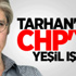 Tarhan'dan CHP'ye Yeşil Işık! Tarhan'dan CHP'ye Yeşil Işık!