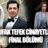 Ufak Tefek Cinayetler son final bölümü