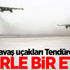 Savaş uçakları Tendürek'i yerle bir etti