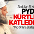 El Kürdi: PYD Kürtleri katlediyor