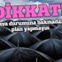 Hava durumuna bakmadan plan yapmayın Hava durumuna bakmadan plan yapmayın