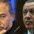 İsrail Dışişleri Bakanı Liberman’dan Erdoğan çıkışı