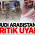 Suudi Arabistan'a Kritik Uyarı Suudi Arabistan'a Kritik Uyarı