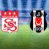 Sivasspor-Beşiktaş maçında ilk 11 ler belli oldu