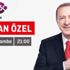 Başkan Erdoğan 6 Mart Çarşamba 21.00'de, 24 ve 360 ortak yayınında Başkan Erdoğan 6 Mart Çarşamba 21.00'de, 24 ve 360 ortak yayınında