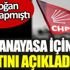 ﻿CHP anayasa için şartını açıkladı