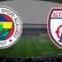 Fenerbahçe- Altınordu Fenerbahçe- Altınordu