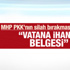 Tarihi gelişmeye MHP'den ilk tepki Tarihi gelişmeye MHP'den ilk tepki