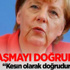 Merkel: Türkiye ile anlaşma kesin olarak doğrudur