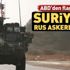 ABD ve Rus askerleri arasında çatışma çıktı!