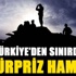Türkiye'den sınırda sürpriz hamle
